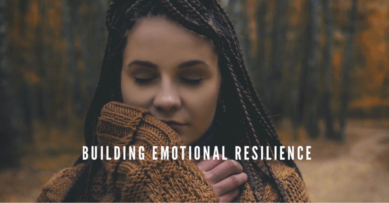 Building Emotional Resilience
