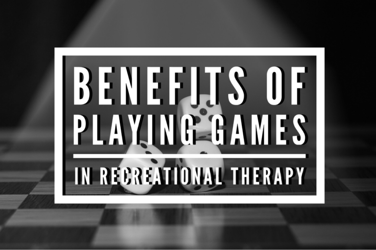 Benefits Of Playing Games In Recreational Therapy RecTherapy Resources